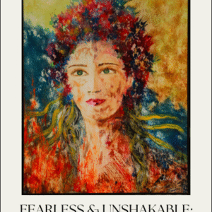 FEARLESS & UNSHAKABLE